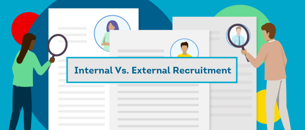 Internal Vs. External Recruitment: Which Wins?