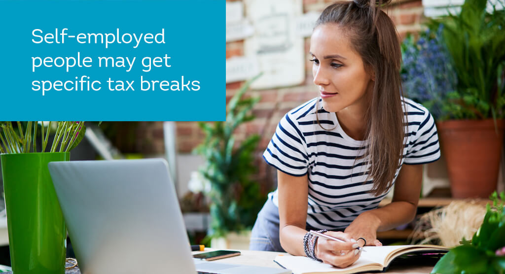 Small businesses and self-employed people may get specific tax breaks