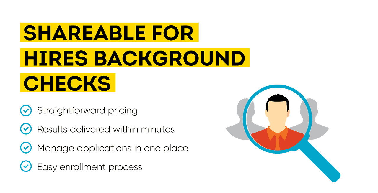 ShareAble for Hires background checks offer straightforward pricing, results delivered within minutes, allow you to manage applications in one place, and have an easy enrollment process.