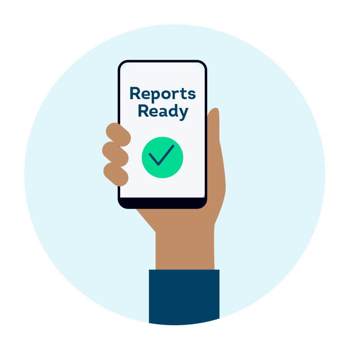 Illustrated hand holding mobile device saying reports ready